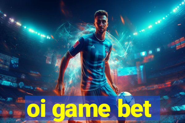 oi game bet